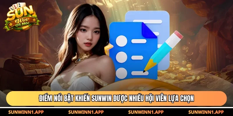 Điểm nổi bật khiến Sunwin được nhiều hội viên lựa chọn