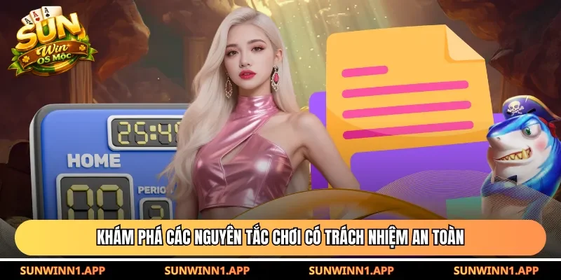 Khám phá các nguyên tắc chơi có trách nhiệm an toàn